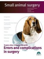 Errors and Complications in Surgery. Small Animal Surgery