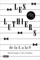 Les Luthiers: De La L a Las S (Edicion Ampliada 2023) / Les Luthiers (Expanded Edition 2023)