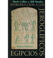 Introduccion a Los Jeroglificos Egipcios / How to Read Egyptian Hieroglyphs: A Step By Step Guide to Teach Yourself