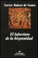 Rubert de Ventós, X: Laberinto de la hispanidad