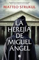La Herejía De Miguel Ángel / Michelangelo's Heresy