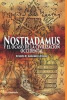 Nostradamus Y EL OCASO DE LA CIVILIZACIÓN OCCIDENTAL