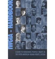 A Guide to Indigenous Peoples' Rights in the Inter-American Human Rights System