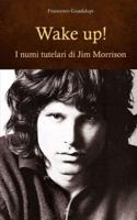 Wake Up! I Numi Tutelari Di Jim Morrison
