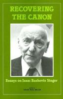 Recovering the Canon: Essays on Isaac Bashevis Singer