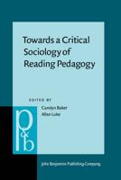 Towards a Critical Sociology of Reading Pedagogy