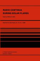 Radio Continua During Solar Flares : Selected Contributions to the Workshop held at Duino Italy, May, 1985
