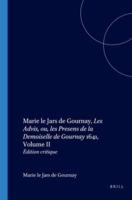 Marie Le Jars De Gournay, Les Advis, Ou, Les Presens De La Demoiselle De Gournay 1641, Volume II