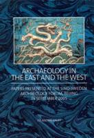 Archaeology in the East and the West
