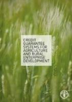 Credit Guarantee Systems for Agriculture and Rural Enterprise Developement