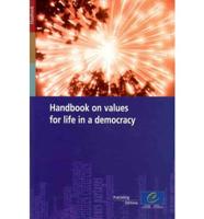 Handbook on Values for Life in Democracy