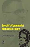 Brecht's Communist Manifesto Today