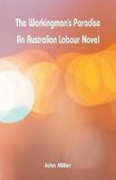 The Workingman's Paradise : An Australian Labour Novel