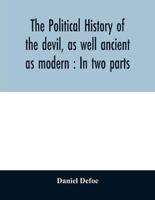 The political history of the devil, as well ancient as modern : In two parts