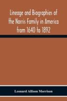 Lineage And Biographies Of The Norris Family In America From 1640 To 1892
