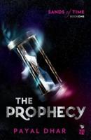 THE PROPHECY SANDS OF TIME, BOOK 1