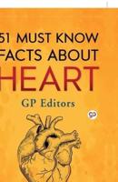 51 Must Know Facts About Heart (Hardcover Library Edition)