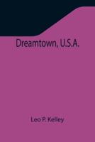 Dreamtown, U.S.A.
