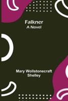 Falkner: A Novel