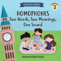 Homophones: Two Words, Two Meanings, One Sound