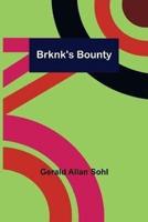 Brknk's Bounty