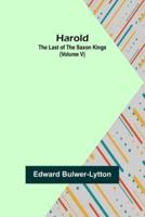 Harold : the Last of the Saxon Kings (Volume V)