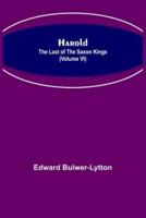 Harold : the Last of the Saxon Kings (Volume VI)
