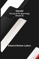 Harold : the Last of the Saxon Kings (Volume IX)