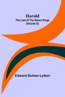 Harold : the Last of the Saxon Kings (Volume X)