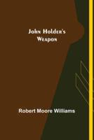 John Holder's Weapon
