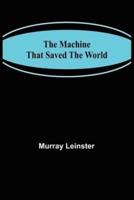 The Machine That Saved The World