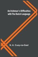 An Irishman's Difficulties With the Dutch Language