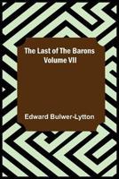The Last of the Barons Volume VII