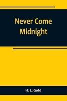 Never Come Midnight