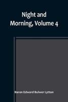 Night and Morning, Volume 4