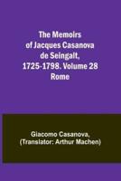 The Memoirs of Jacques Casanova De Seingalt, 1725-1798. Volume 28