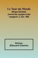 Le Tour Du Monde; Afrique Orientale;Journal Des Voyages Et Des Voyageurs; 2. Sem. 1860