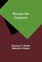 Pattern for Conquest