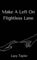 Make A Left On Flightless Lane