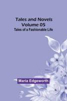 Tales and Novels - Volume 05 Tales of a Fashionable Life