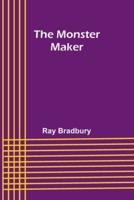 The Monster Maker