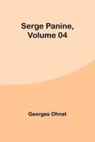 Serge Panine, Volume 04