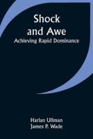 Shock and Awe - Achieving Rapid Dominance