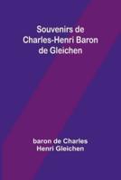 Souvenirs De Charles-Henri Baron De Gleichen