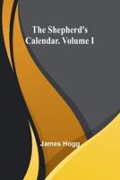 The Shepherd's Calendar. Volume I
