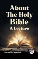 About The Holy Bible A Lecture