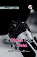 The Voice From The Void The Great Wireless Mystery