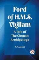 Ford of H.M.S. Vigilant A Tale of the Chusan Archipelago
