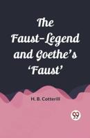 The Faust-Legend and Goethe's 'Faust'