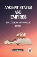 Ancient States and Empires For Colleges And Schools Book II